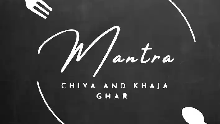 Mantra Chiya And Khaja Ghar  